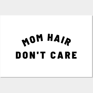 MOM HAIR DON'T CARE Quote Gift For Mom Posters and Art